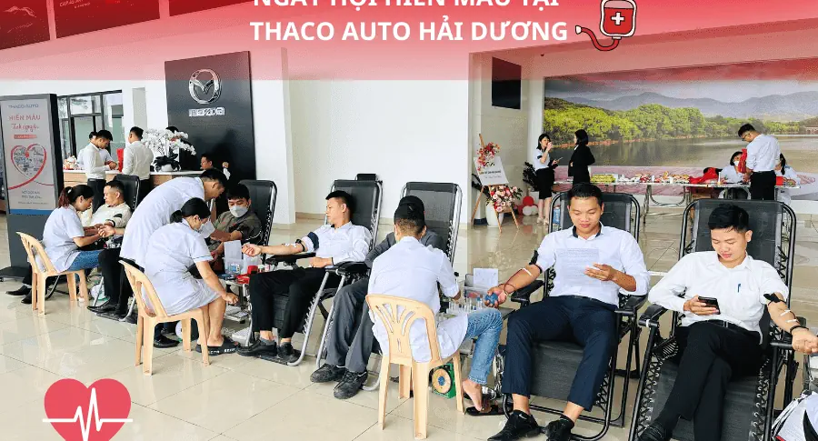 NGÀY HỘI HIẾN MÁU TẠI THACO AUTO Hải Dương – LAN TỎA TINH THẦN NHÂN VĂN