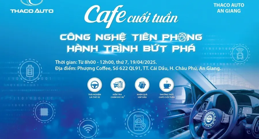 CÙNG THACO AUTO NÂNG TẦM TRẢI NGHIỆM VỚI CHƯƠNG TRÌNH “CAFE CUỐI TUẦN” CHỦ ĐỀ CÔNG NGHỆ