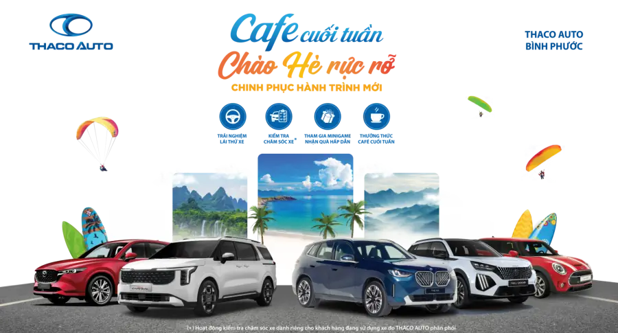 TRẢI NGHIỆM HÈ RỰC RỠ CÙNG THACO AUTO BÌNH PHƯỚC VỚI NHIỀU HOẠT ĐỘNG HẤP DẪN