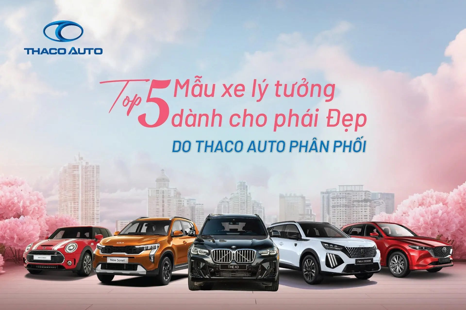 TOP 5 MẪU XE LÝ TƯỞNG DÀNH CHO PHÁI ĐẸP DO THACO AUTO CAO BẰNG PHÂN PHỐI