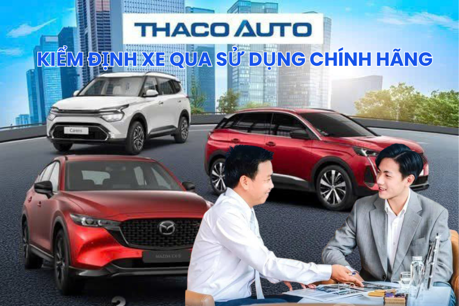 KIỂM ĐỊNH XE QUA SỬ DỤNG CHÍNH HÃNG TẠI XƯỞNG THACO AUTO LÂM ĐỒNG