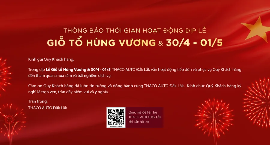 THACO AUTO Đắk Lắk thông báo thời gian hoạt động dịp lễ Giỗ Tổ Hùng Vương & 30/4 - 01/5