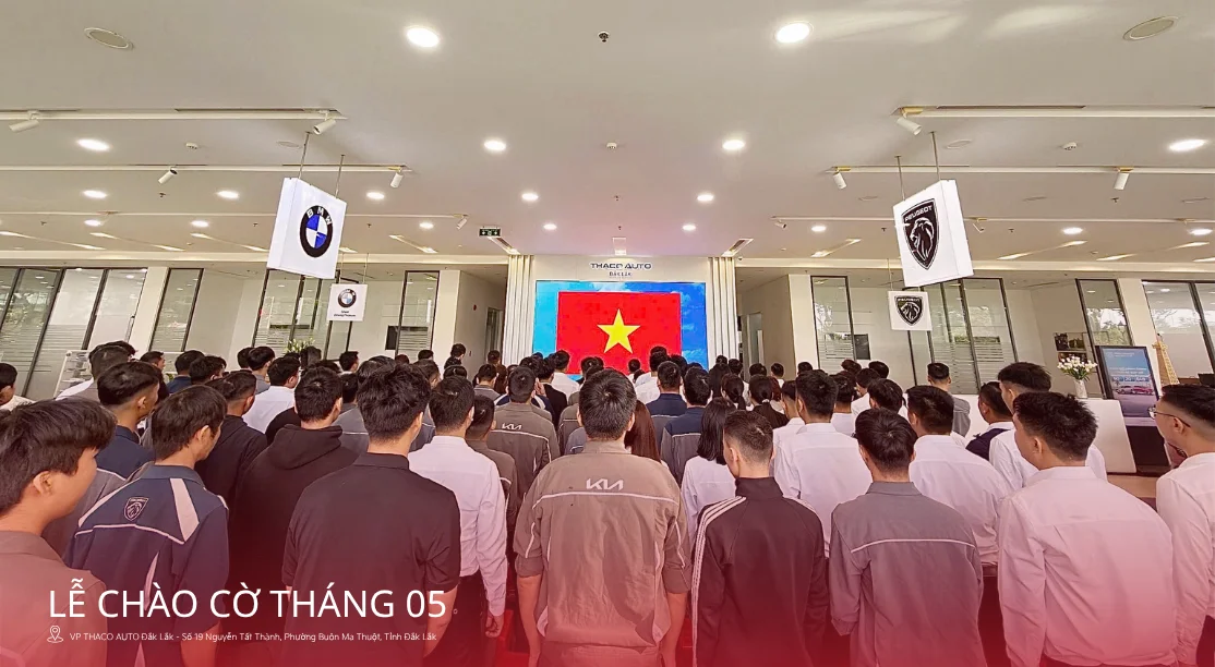 LỄ CHÀO CỜ THÁNG 05/2026 – NÉT ĐẸP VĂN HÓA TẠI THACO AUTO ĐẮK LẮK