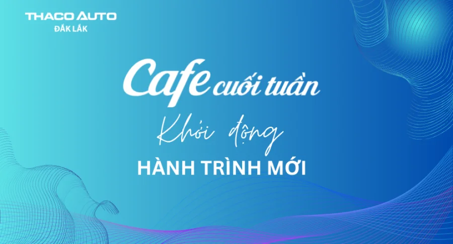 Khép lại tháng 3 - Hành trình kết nối & Lan tỏa trải nghiệm tại THACO AUTO Đắk Lăk