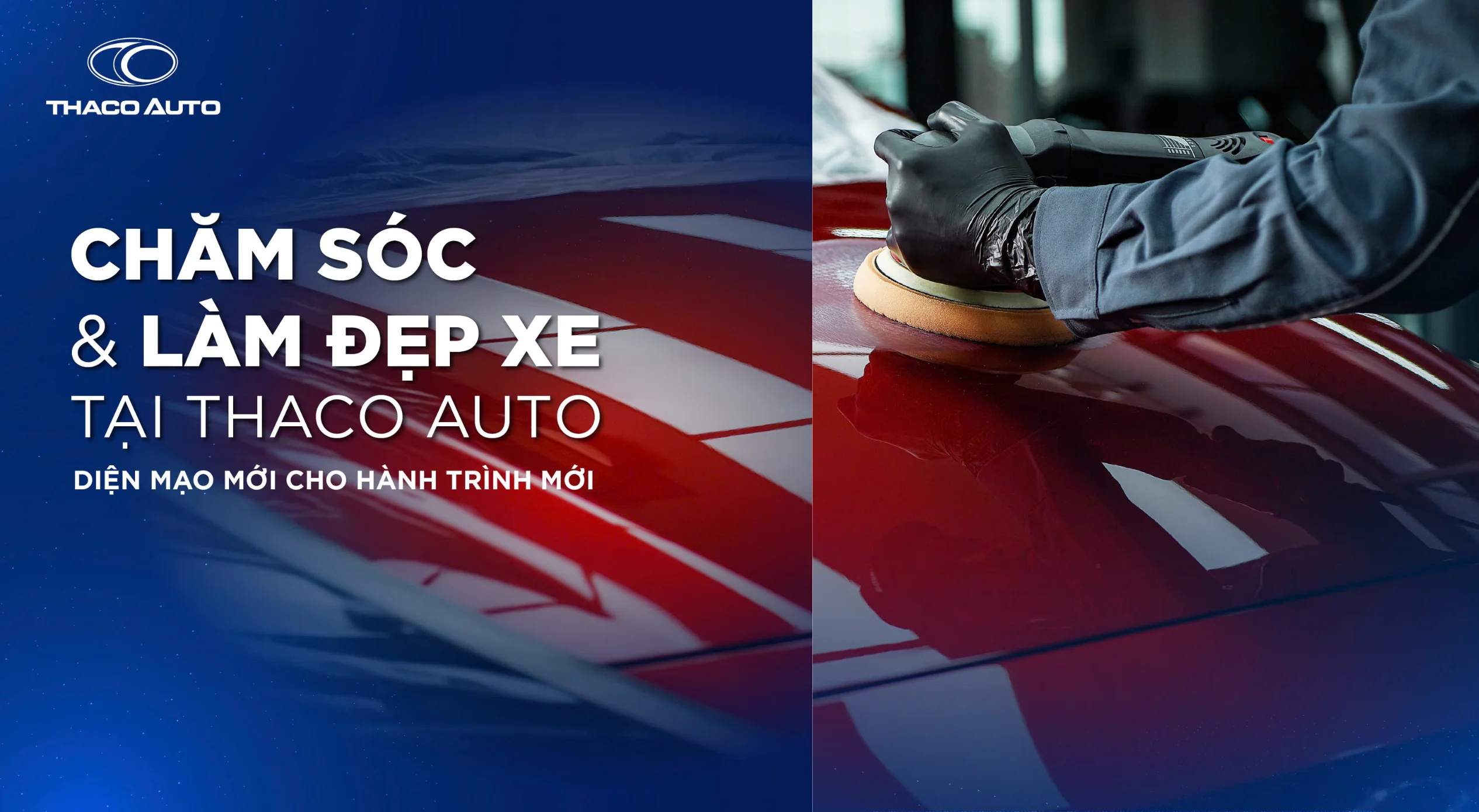 Chăm sóc & làm đẹp xe tại THACO AUTO Đắk Lắk
