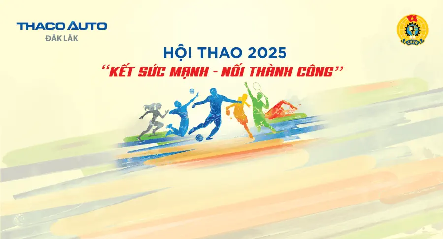 Bế Mạc Hội Thao THACO AUTO Đắk Lắk 2025 “Kết Sức Mạnh, Nối Thành Công” khép lại mùa giải thành công và đầy cảm xúc