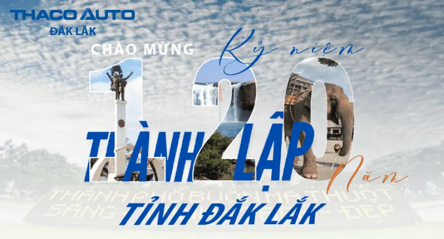 THACO AUTO Đắk Lắk - Chào mừng 120 năm ngày thành lập tỉnh Đắk Lắk