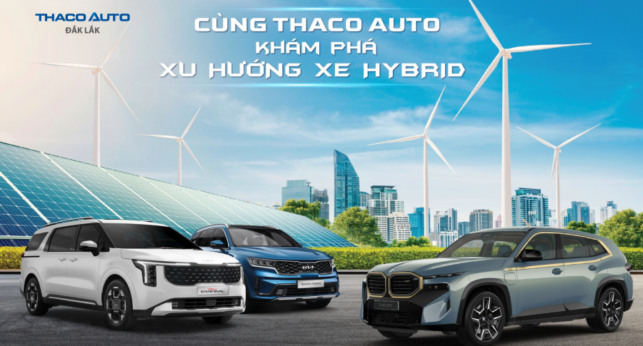 Cùng THACO AUTO Đắk Lắk khám phá xu hướng Xe Hybrid