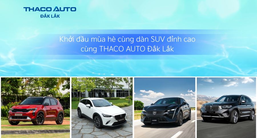 THACO AUTO Đắk Lắk - Khởi đầu mùa hè cùng dàn SUV đỉnh cao