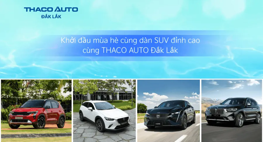 THACO AUTO Đắk Lắk - Khởi đầu mùa hè cùng dàn SUV đỉnh cao