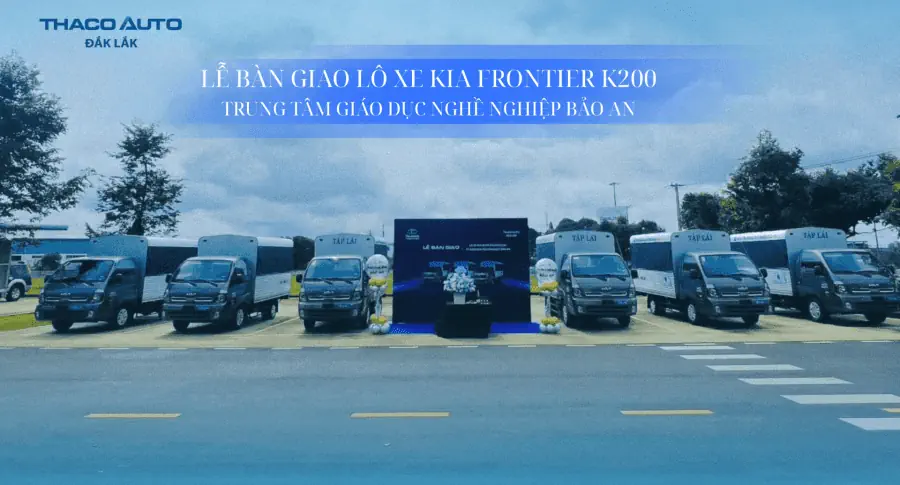 THACO AUTO Đắk Lắk vinh dự bàn giao lô xe Kia K200 cho Trung tâm Giáo dục Nghề nghiệp Bảo An