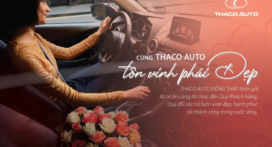 CÙNG THACO AUTO ĐỒNG THÁP TÔN VINH PHÁI ĐẸP