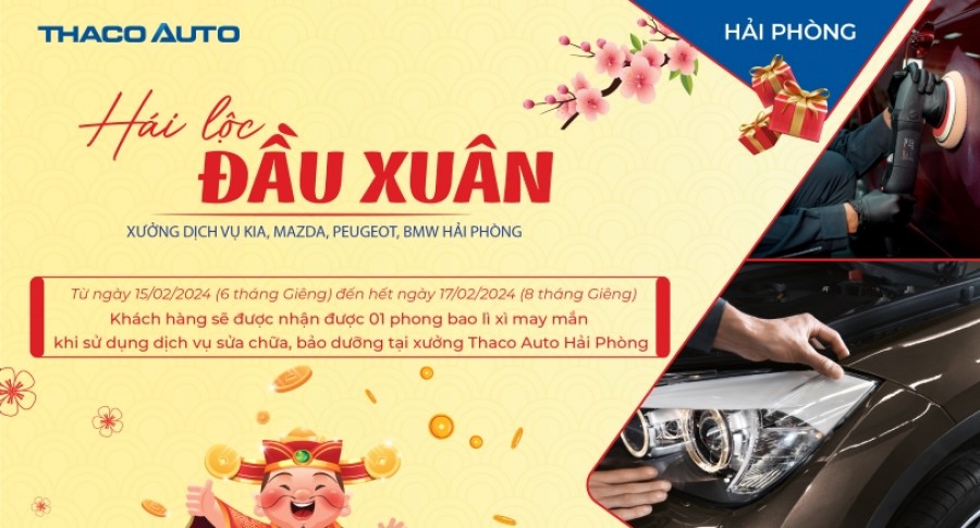 HÁI LỘC ĐẦU NĂM – KHAI XUÂN NHƯ Ý CÙNG XƯỞNG DỊCH VỤ THACO AUTO HẢI PHÒNG