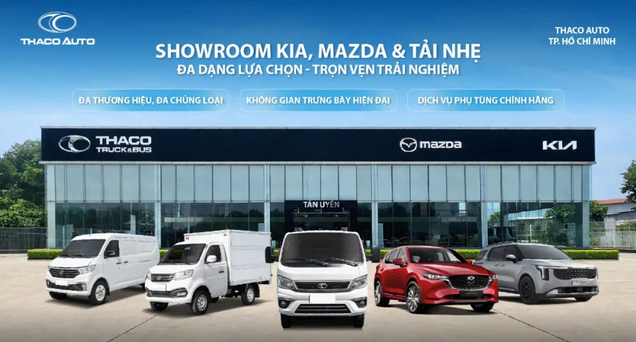 Showroom Kia, Mazda & Tải nhẹ tại THACO AUTO TP.HCM – Đa dạng lựa chọn, thuận tiện trải nghiệm