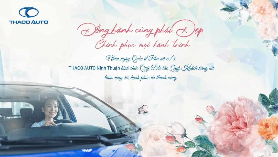 THACO AUTO NINH THUẬN CHÚC MỪNG NGÀY QUỐC TẾ PHỤ NỮ 8/3