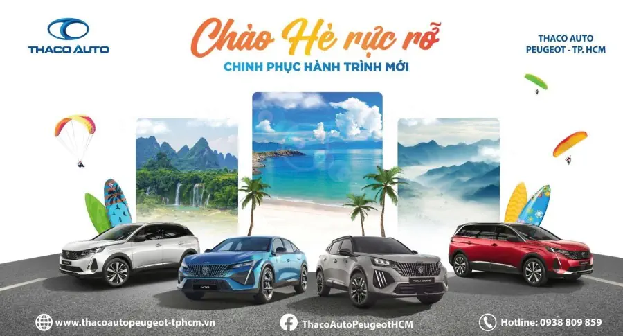 CHÀO HÈ RỰC RỠ – CHINH PHỤC HÀNH TRÌNH MỚI CÙNG THACO AUTO PEUGEOT - TP.HCM