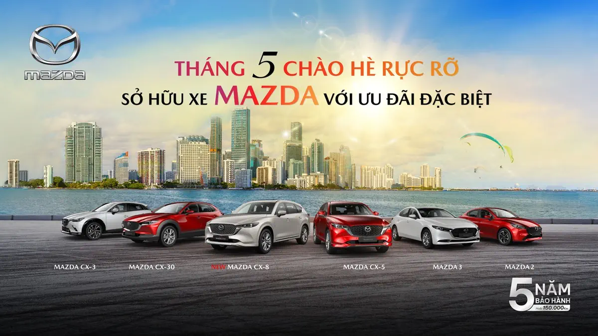 THÁNG 5/2025, MAZDA VIỆT NAM TUNG ƯU ĐÃI ĐẶC BIỆT CHÀO HÈ