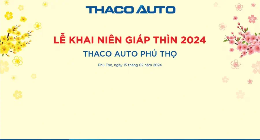 THACO AUTO PHÚ THỌ TỔ CHỨC LỄ KHAI NIÊN GIÁP THÌN 2024