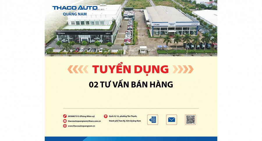 THACO AUTO Quảng Nam tuyển dụng tư vấn bán hàng