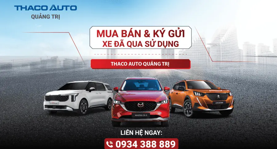 Thu cũ đổi mới xe đã qua sử dụng tại THACO AUTO Quảng Trị