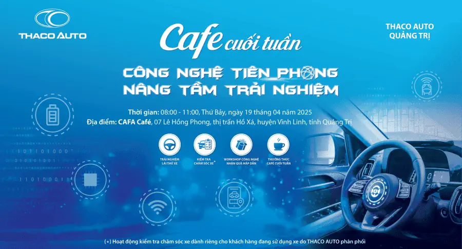 CÙNG THACO AUTO NÂNG TẦM TRẢI NGHIỆM VỚI CHƯƠNG TRÌNH “CAFE CUỐI TUẦN” CHỦ ĐỀ CÔNG NGHỆ
