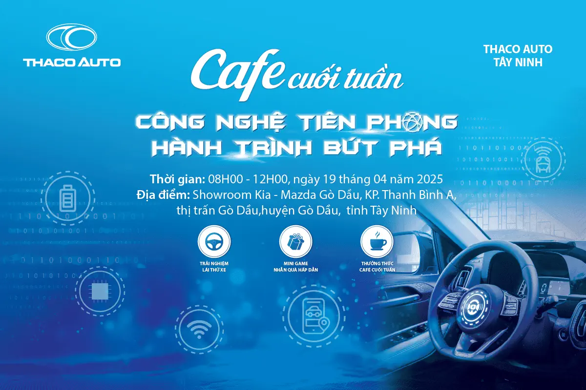 CÙNG THACO AUTO NÂNG TẦM TRẢI NGHIỆM VỚI CHƯƠNG TRÌNH “CAFE CUỐI TUẦN” CHỦ ĐỀ CÔNG NGHỆ 