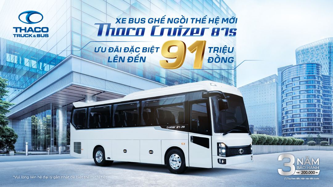 Chương trình ưu đãi đặc biệt dành cho khách hàng mua xe bus ghế ngồi THACO CRUIZER 87S thế hệ mới