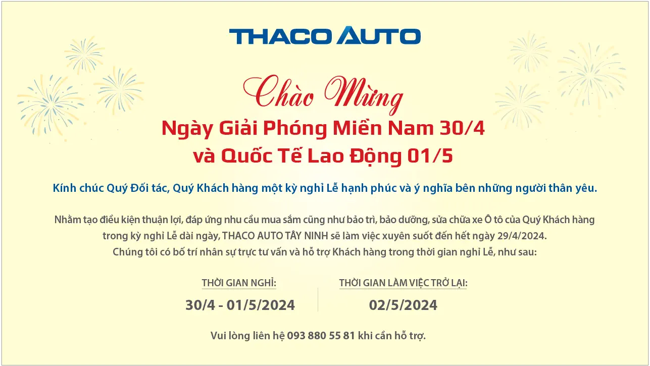THACO AUTO TÂY NINH THÔNG BÁO LỊCH HOẠT ĐỘNG TRONG DỊP LỄ 30/04 - 01/05