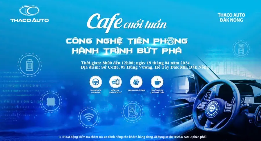 CAFE CUỐI TUẦN CÙNG THACO AUTO ĐẮK NÔNG - NÂNG TẦM TRẢI NGHIỆM KHÁCH HÀNG
