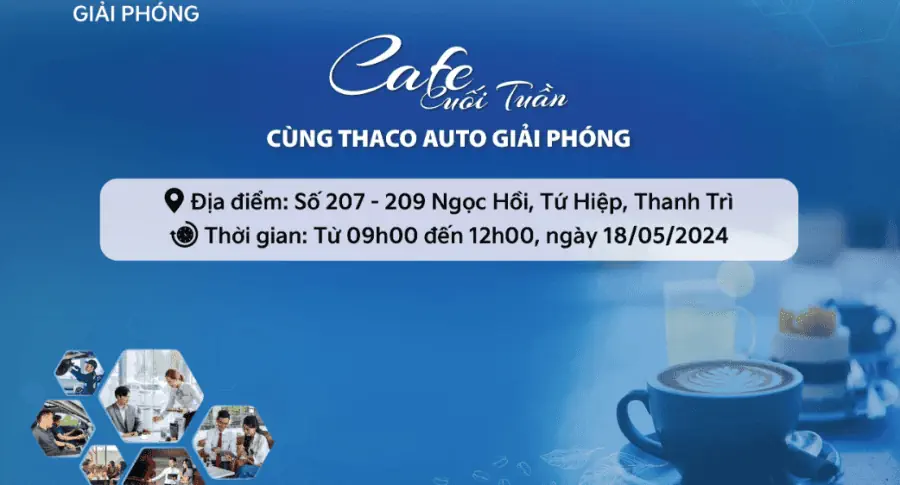 CHƯƠNG  TRÌNH CAFE CUỐI TUẦN CÙNG THACO AUTO GIẢI PHÓNG