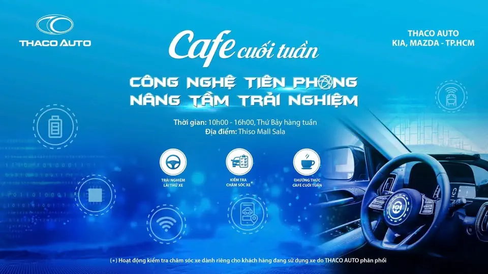 CÙNG THACO AUTO NÂNG TẦM TRẢI NGHIỆM VỚI CHƯƠNG TRÌNH “CAFE CUỐI TUẦN” CHỦ ĐỀ CÔNG NGHỆ