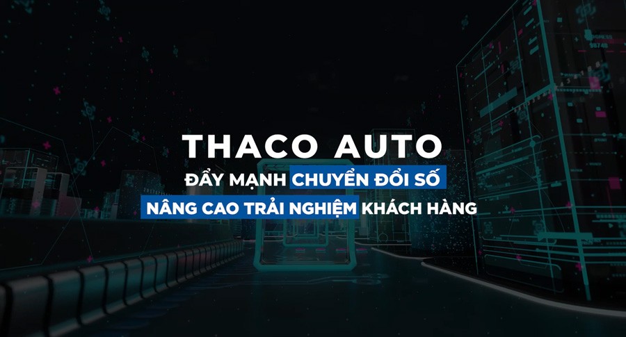 THACO AUTO đẩy mạnh chuyển đổi số, nâng cao trải nghiệm khách hàng