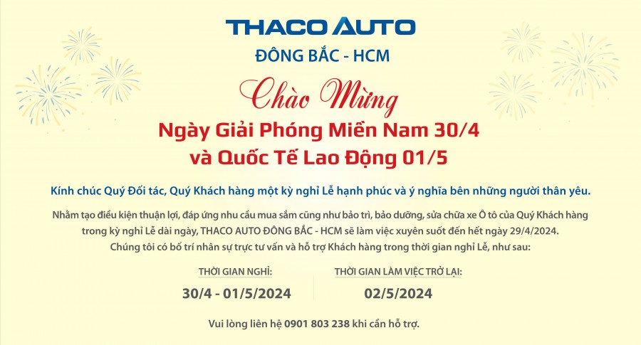 THACO AUTO ĐÔNG BẮC - HCM THÔNG BÁO LỊCH HOẠT ĐỘNG TRONG DỊP LỄ 30/04 - 01/05