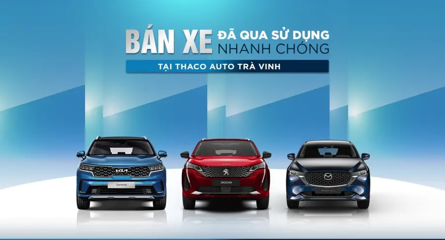 Giải pháp bán xe đã qua sử dụng uy tín tại THACO AUTO Trà Vinh