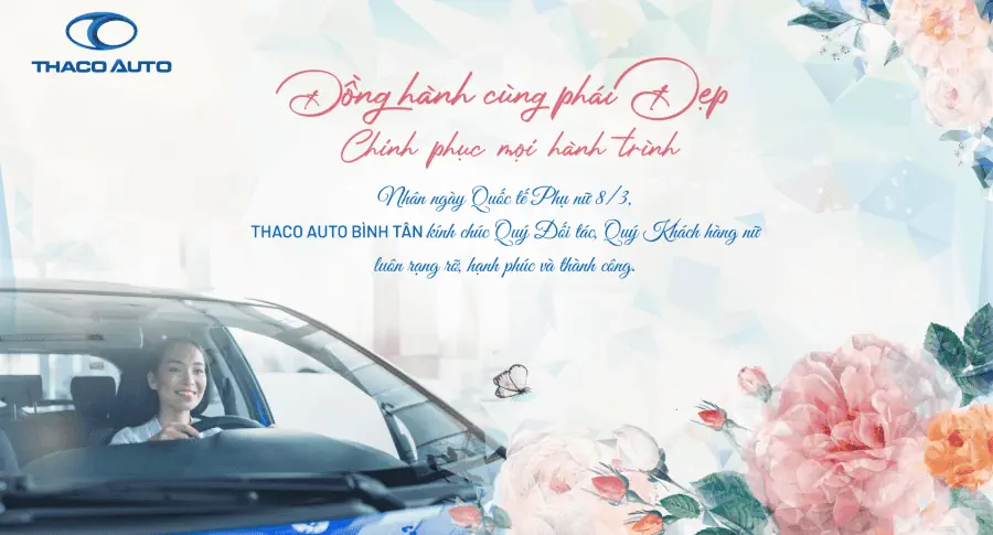 THACO AUTO BÌNH TÂN CHÚC MỪNG NGÀY QUỐC TẾ PHỤ NỮ 08/03