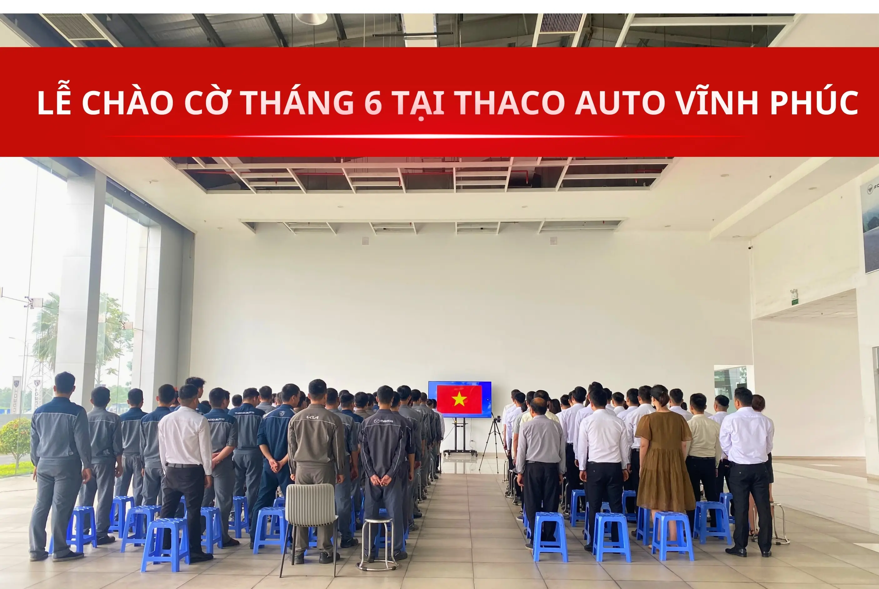 LỄ CHÀO CỜ THÁNG 6/2024 – THACO AUTO VĨNH PHÚC TRIỂN KHAI KẾ HOẠCH BÁN HÀNG THÁNG 06 NĂM 2024